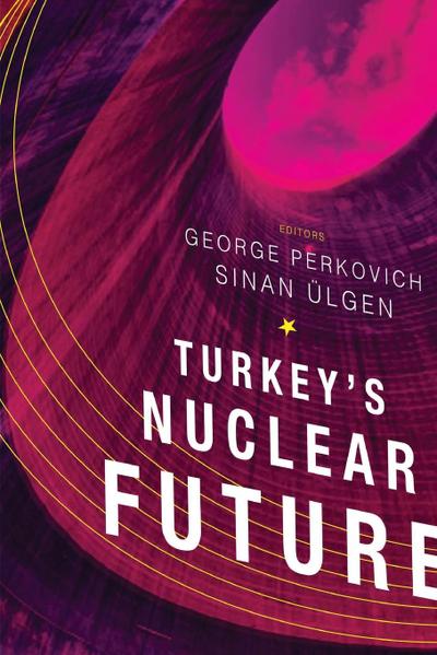 Turkey’s Nuclear Future