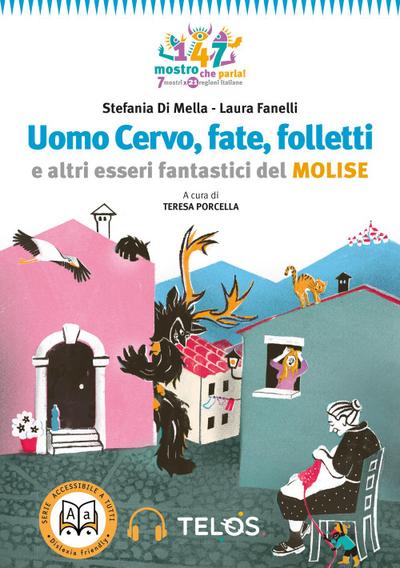Uomo Cervo, fate, folletti e altri esseri fantastici del Molise