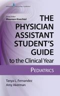 The Physician Assistant Student’s Guide to the Clinical Year: Pediatrics
