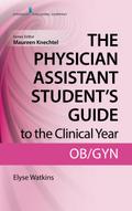 The Physician Assistant Student’s Guide to the Clinical Year: OB-GYN