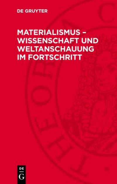 Materialismus - Wissenschaft und Weltanschauung ¿m Fortschritt