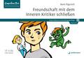 Freundschaft mit dem inneren Kritiker schließen