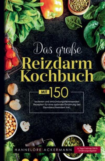 Das große Reizdarm Kochbuch - Rezeptbuch bei sensibler Verdauung