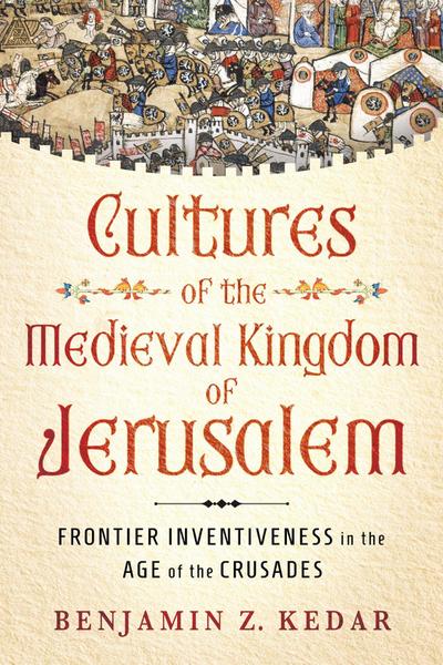 Cultures of the Medieval Kingdom of Jerusalem