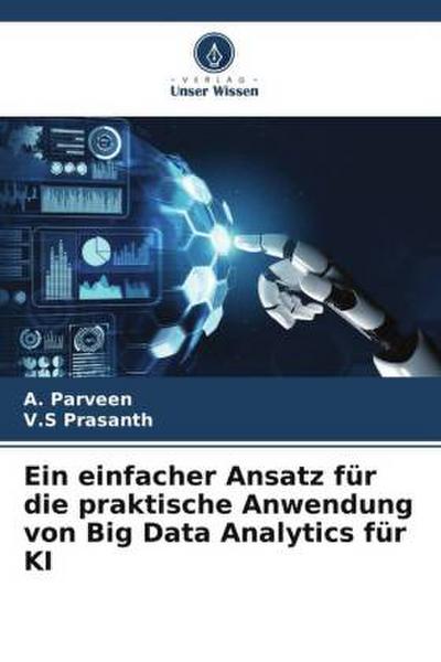 Ein einfacher Ansatz für die praktische Anwendung von Big Data Analytics für KI