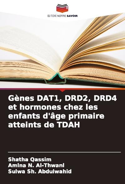 Gènes DAT1, DRD2, DRD4 et hormones chez les enfants d’âge primaire atteints de TDAH