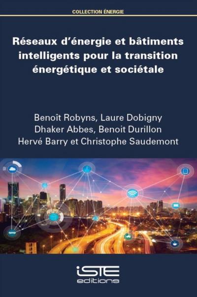 Reseaux d’energie et batiments intelligents pour la transition energetique et socieale
