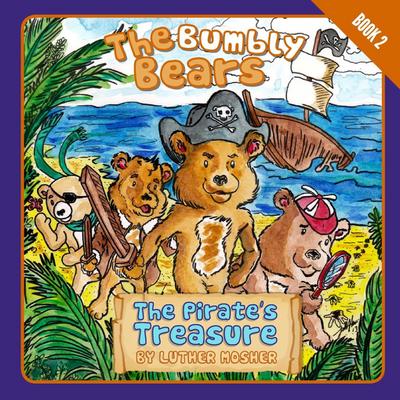 The Bumbly Bears in The Pirate’s Treasure