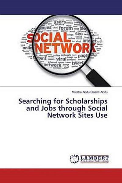 Searching for Scholarships and Jobs through Social Network Sites Use