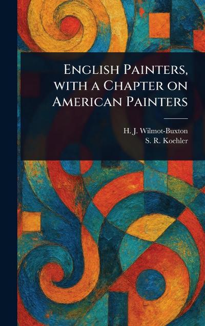 English Painters, With a Chapter on American Painters