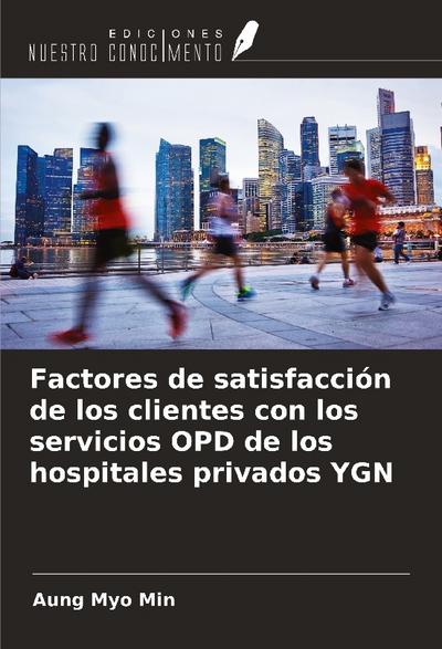 Factores de satisfacción de los clientes con los servicios OPD de los hospitales privados YGN
