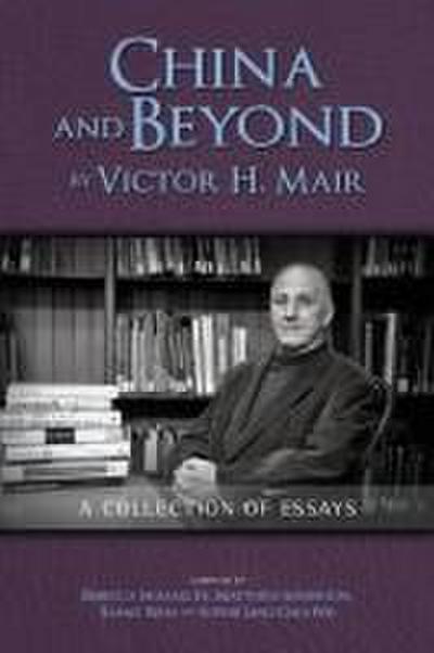China and Beyond by Victor H. Mair