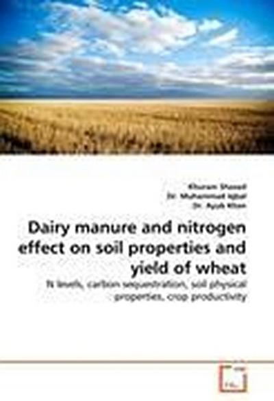 Dairy manure and nitrogen effect on soil properties and yield of wheat