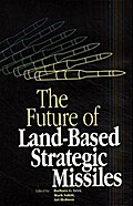 The Future of Land-Based Strategic Missles