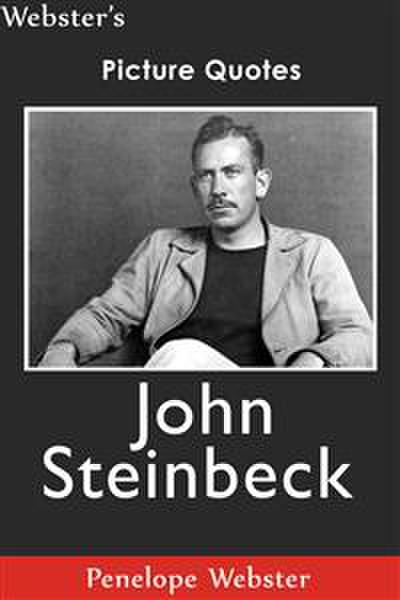 Webster’s John Steinbeck Picture Quotes