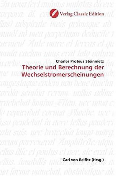 Theorie und Berechnung der Wechselstromerscheinungen