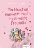 Ein bisschen Konfetti macht noch keine Freundin