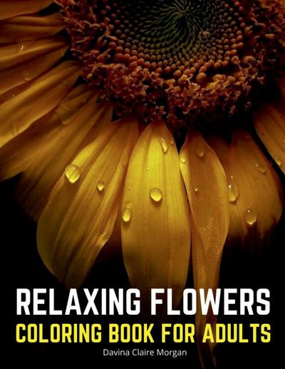 Relaxing Flowers Coloring Book for Adults