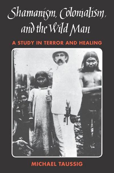 Shamanism, Colonialism, and the Wild Man