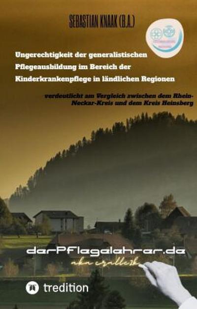 Ungerechtigkeit der generalistischen Pflegeausbildung im Bereich der Kinderkrankenpflege in ländlichen Regionen