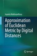 Approximation of Euclidean Metric by Digital Dista