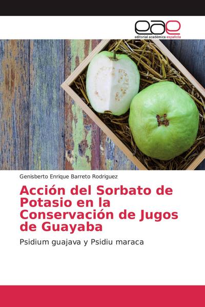 Acción del Sorbato de Potasio en la Conservación de Jugos de Guayaba