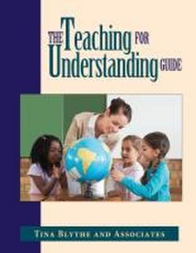 The Teaching for Understanding Guide