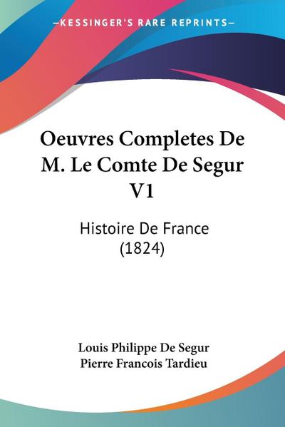 Oeuvres Completes De M. Le Comte De Segur V1