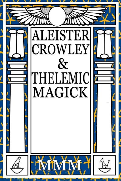 Aleister Crowley & Thelemic Magick