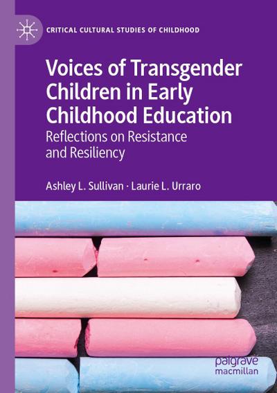 Voices of Transgender Children in Early Childhood Education