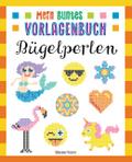 Mein buntes Vorlagenbuch - Bügelperlen