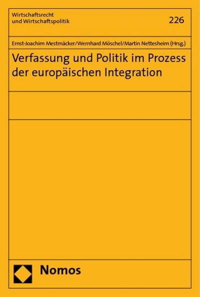 Verfassung und Politik im Prozess der europäischen Integration