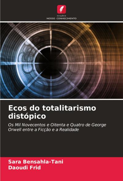 Ecos do totalitarismo distópico