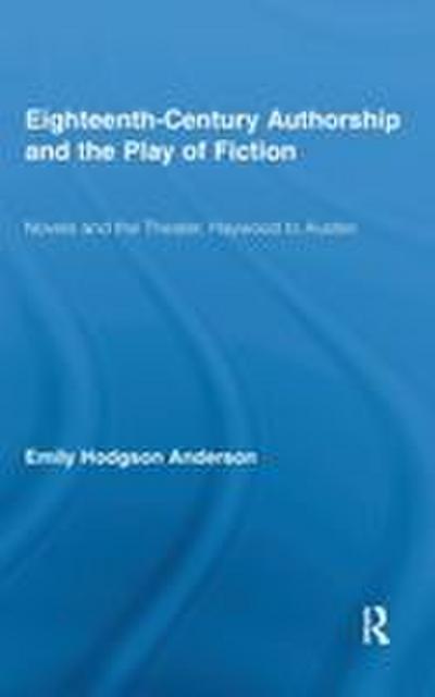 Eighteenth-Century Authorship and the Play of Fiction