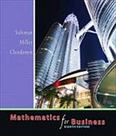 Mathematics for Business by Salzman, Stanley A.; Miller, Charles D.; Clendene...