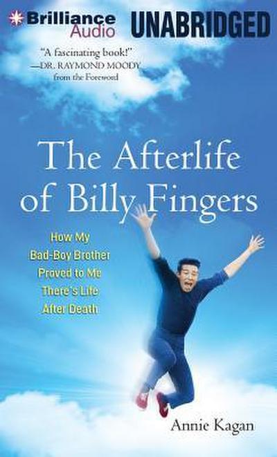 The Afterlife of Billy Fingers: How My Bad-Boy Brother Proved to Me There’s Life After Death