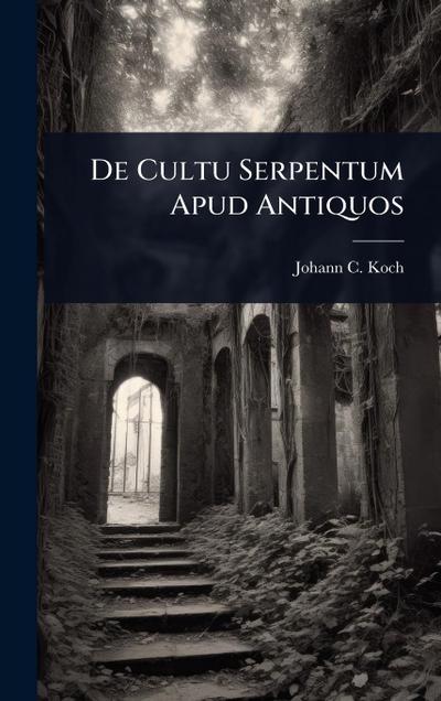 De Cultu Serpentum Apud Antiquos