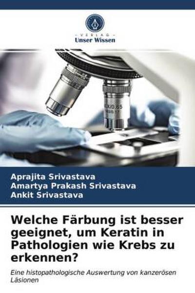 Welche Färbung ist besser geeignet, um Keratin in Pathologien wie Krebs zu erkennen?