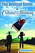 The Biblical Guide to Critical Thinking