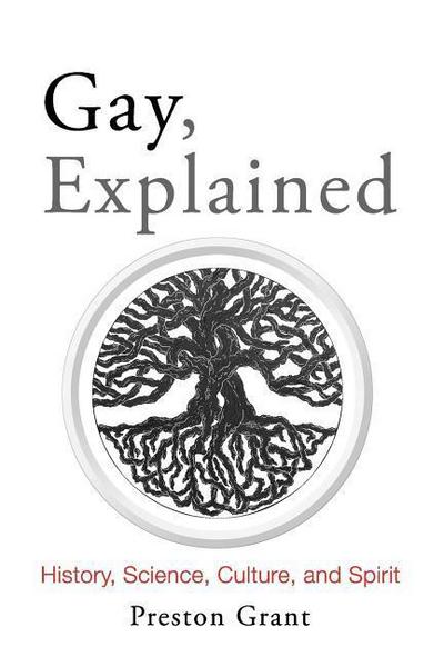 Gay, Explained: History, Science, Culture, and Spirit