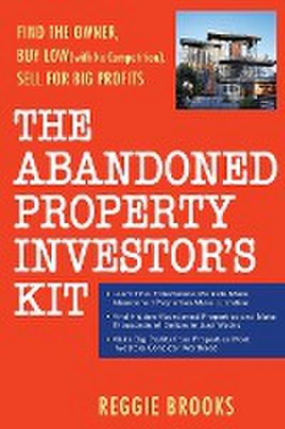 The Abandoned Property Investor’s Kit