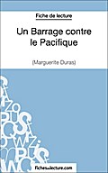 Un Barrage contre le Pacifique - Margueritte Duras (Fiche de lecture)