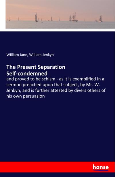 The Present Separation Self-condemned