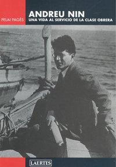 Andreu Nin : una vida al servicio de la clase obrera