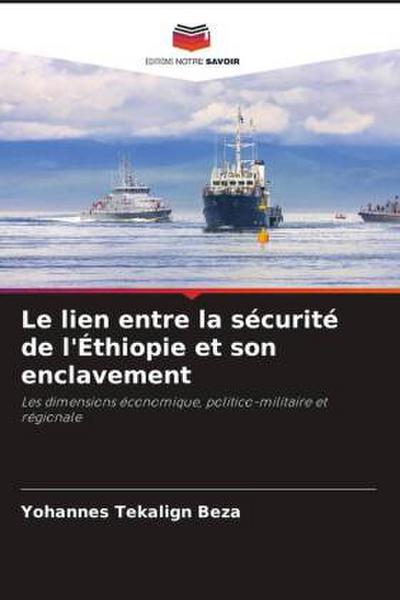 Le lien entre la sécurité de l’Éthiopie et son enclavement