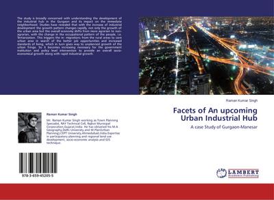 Facets of An upcoming Urban Industrial Hub