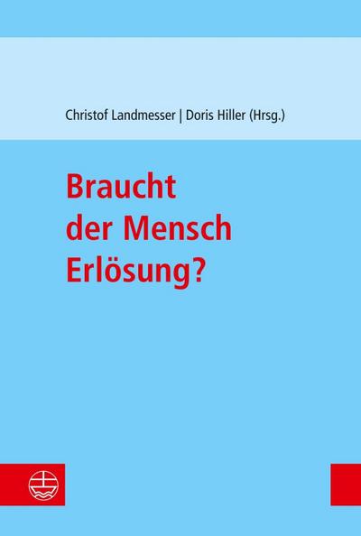 Braucht der Mensch Erlösung?
