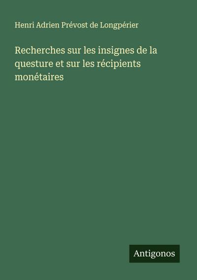 Recherches sur les insignes de la questure et sur les récipients monétaires