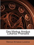 Des Markus Annäus Lukanus Pharsalia