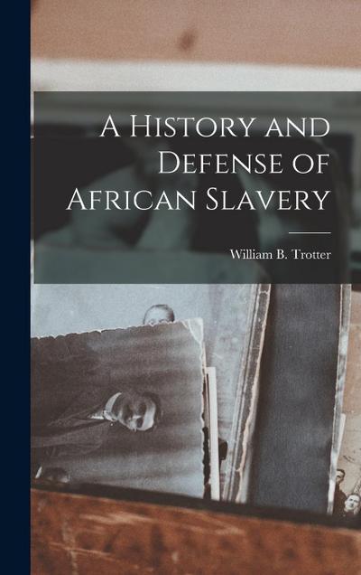 A History and Defense of African Slavery